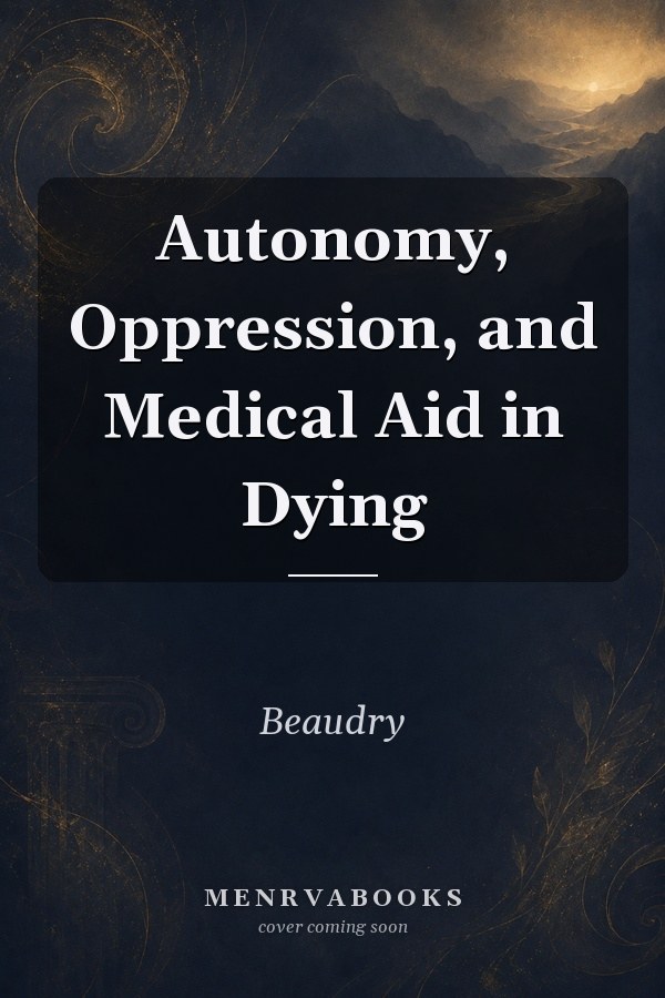 Autonomy, Oppression, and Medical Aid in Dying