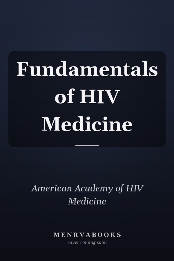 Fundamentals of HIV Medicine