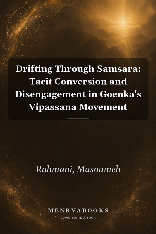 Drifting Through Samsara: Tacit Conversion and Disengagement in Goenka's Vipassana Movement
