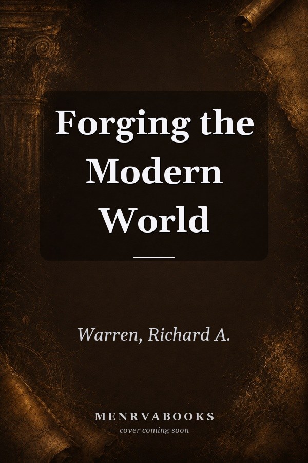Forging the Modern World