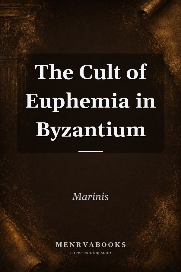 The Cult of Euphemia in Byzantium