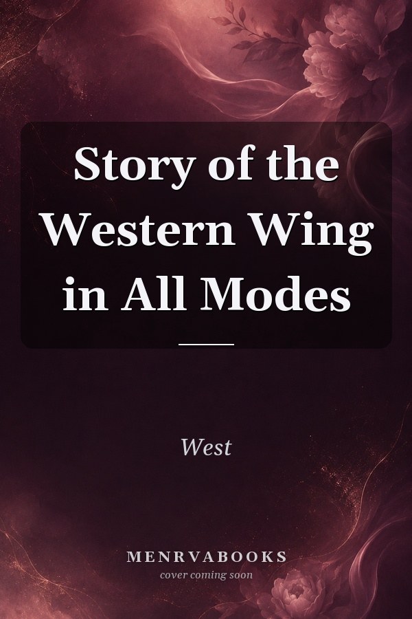 Story of the Western Wing in All Modes