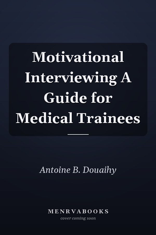 Motivational Interviewing A Guide for Medical Trainees