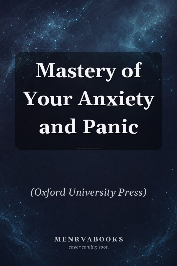 Mastery of Your Anxiety and Panic