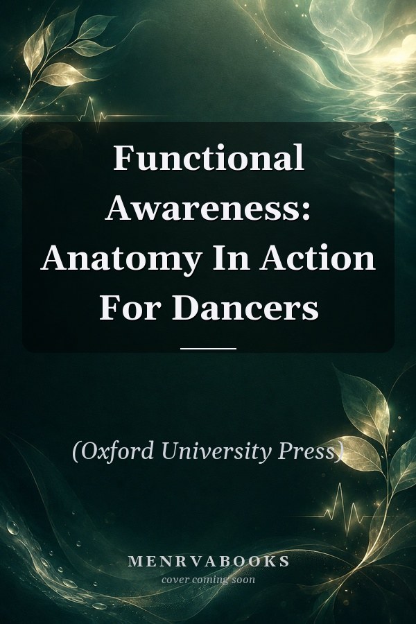 Functional Awareness: Anatomy In Action For Dancers