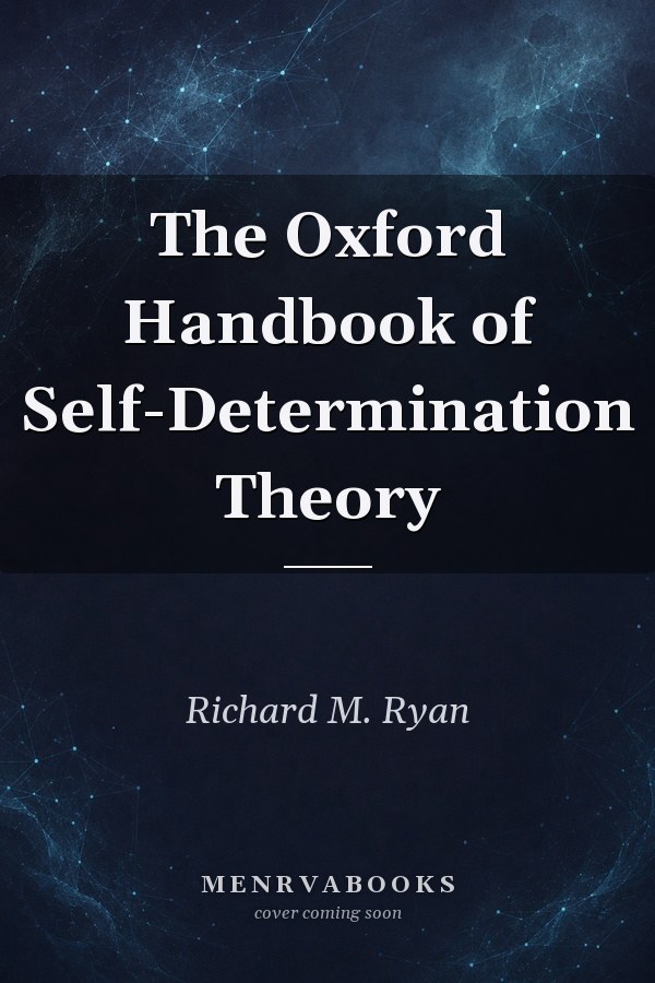 The Oxford Handbook of Self-Determination Theory