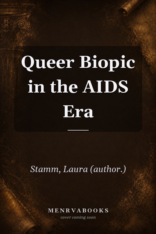 Queer Biopic in the AIDS Era