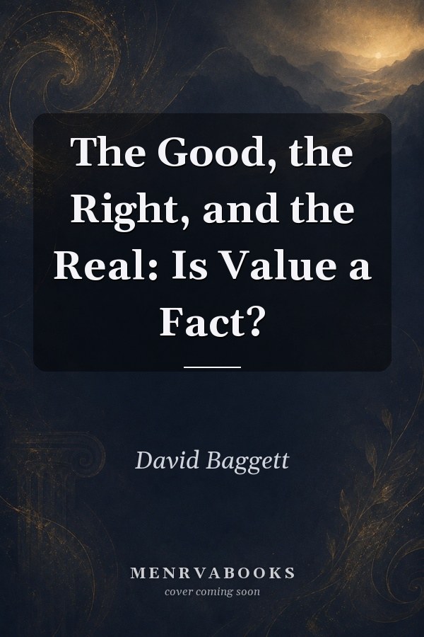 The Good, the Right, and the Real: Is Value a Fact?