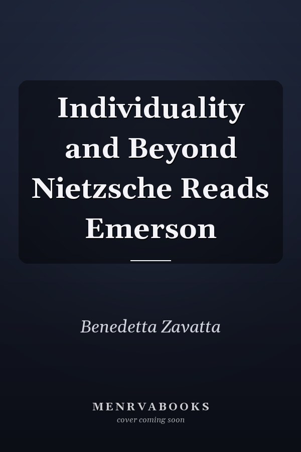 Individuality and Beyond Nietzsche Reads Emerson