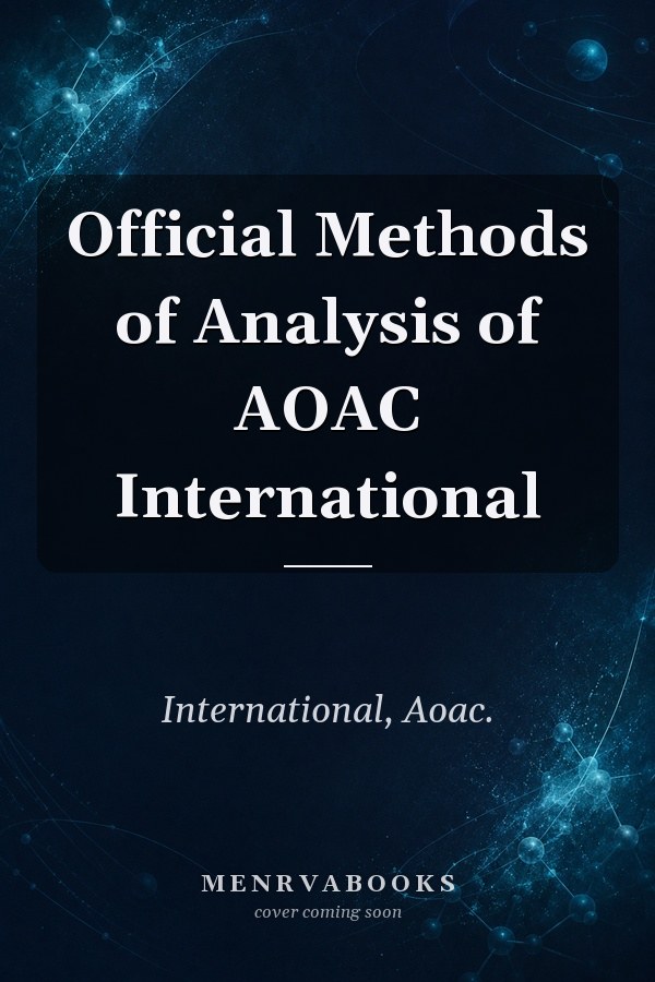 Official Methods of Analysis of AOAC International