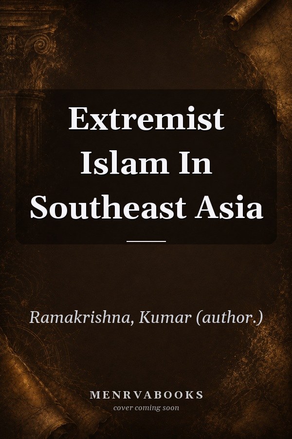 Extremist Islam In Southeast Asia