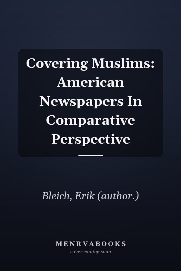 Covering Muslims: American Newspapers In Comparative Perspective
