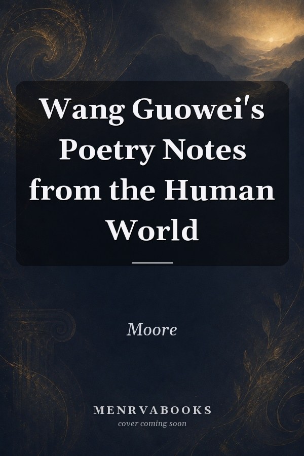 Wang Guowei's Poetry Notes from the Human World
