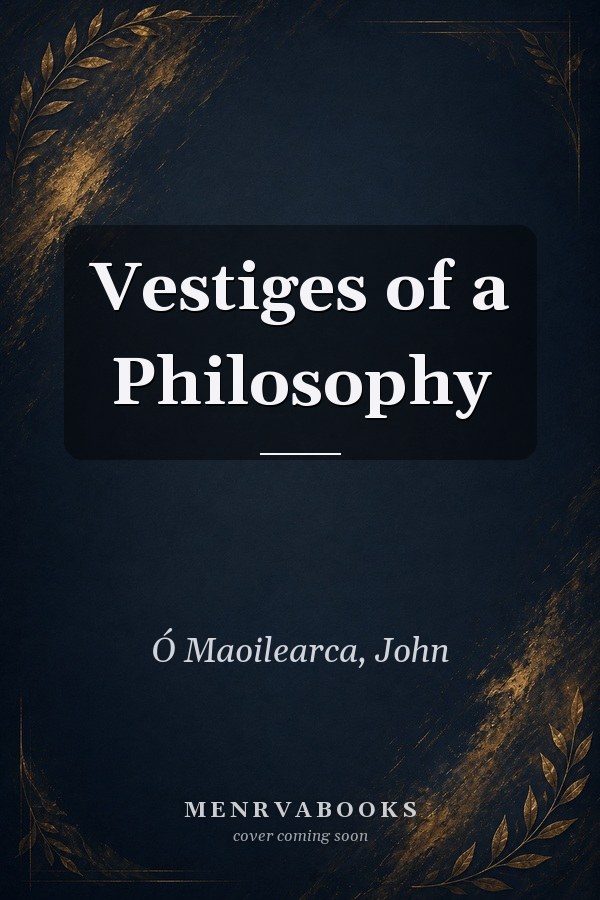 Vestiges of a Philosophy