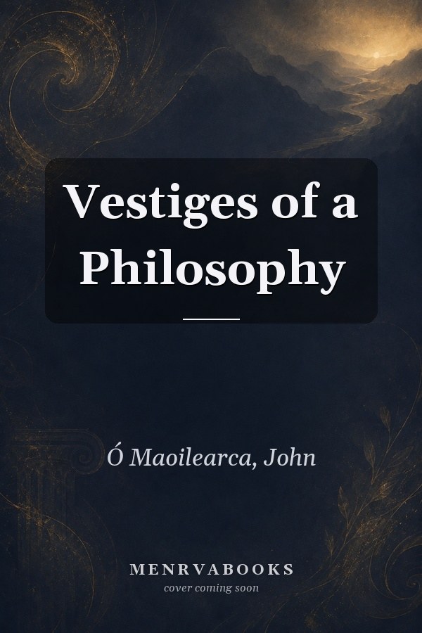 Vestiges of a Philosophy