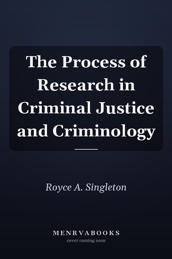 The Process of Research in Criminal Justice and Criminology