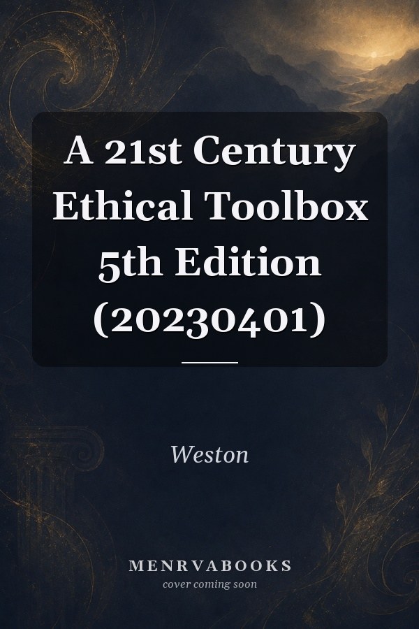 A 21st Century Ethical Toolbox