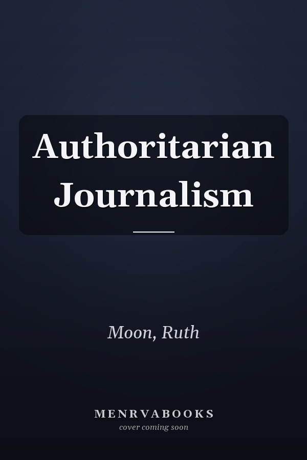 Authoritarian Journalism