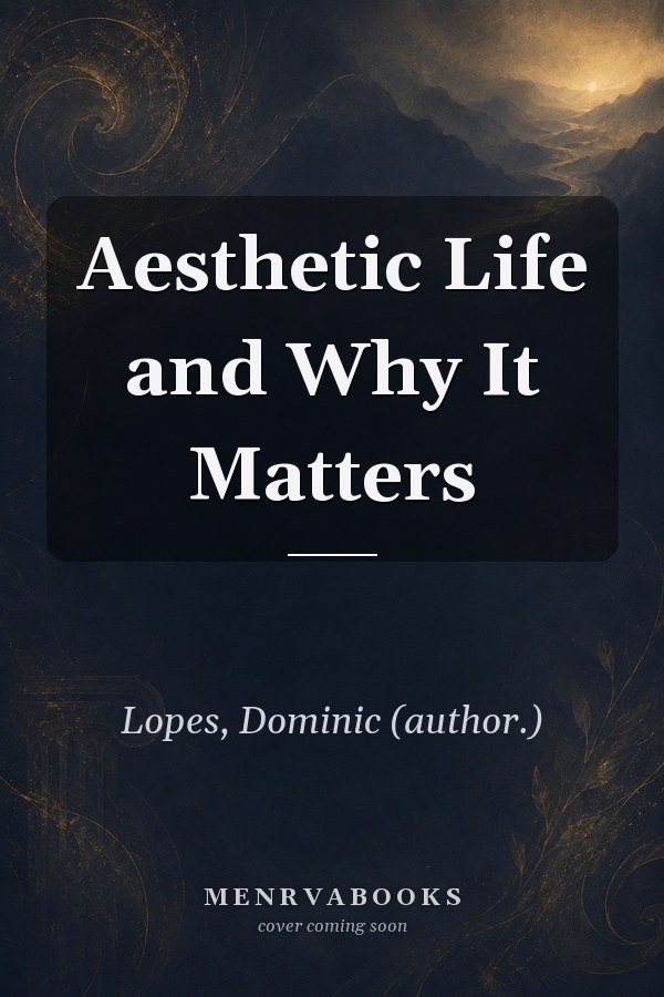Aesthetic Life and Why It Matters