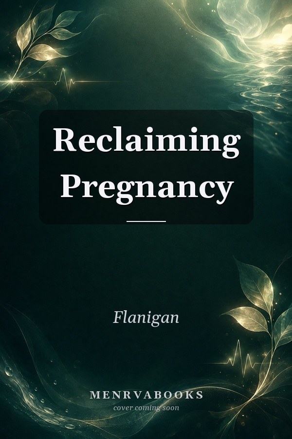 Reclaiming Pregnancy