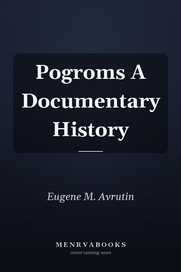 Pogroms A Documentary History
