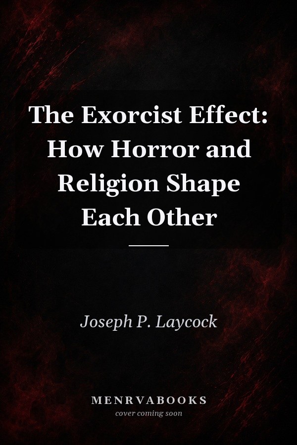 The Exorcist Effect: How Horror and Religion Shape Each Other