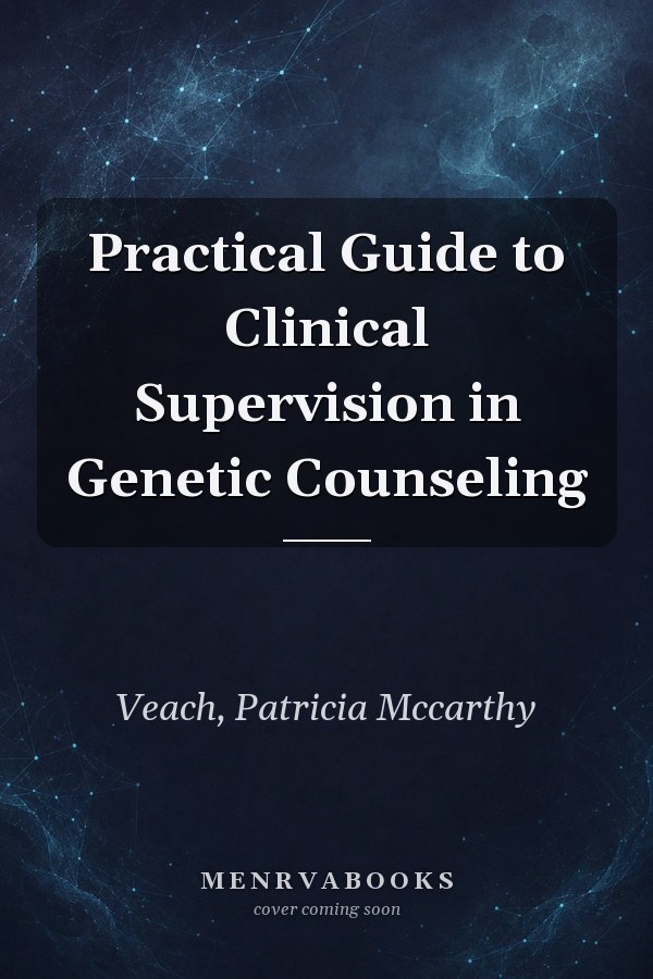 Practical Guide to Clinical Supervision in Genetic Counseling