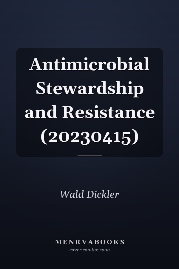 Antimicrobial Stewardship and Resistance