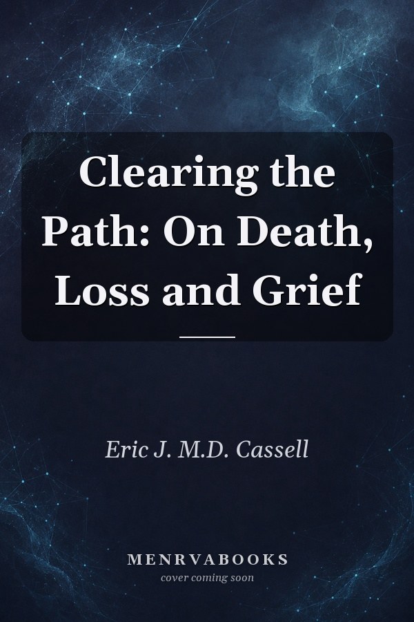 Clearing the Path: On Death, Loss and Grief