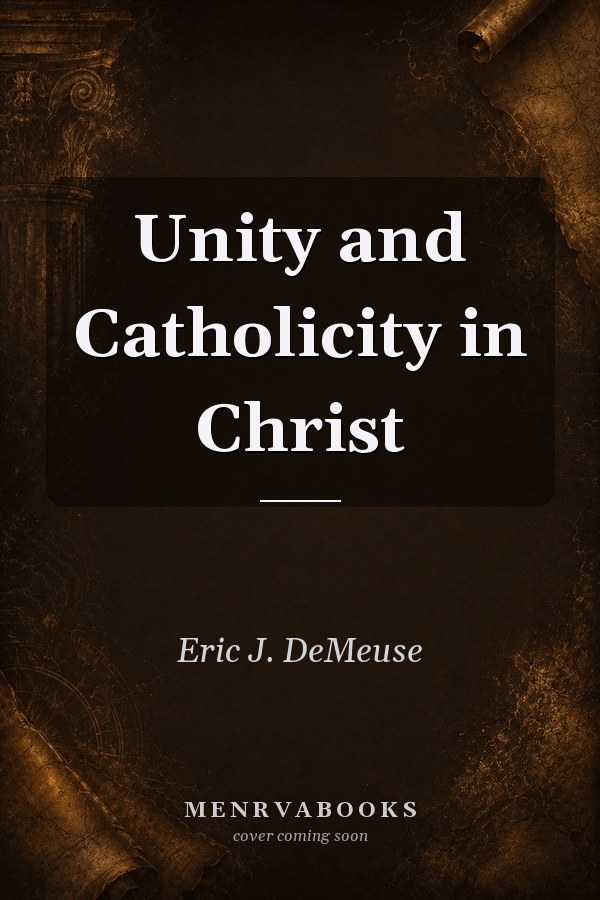 Unity and Catholicity in Christ