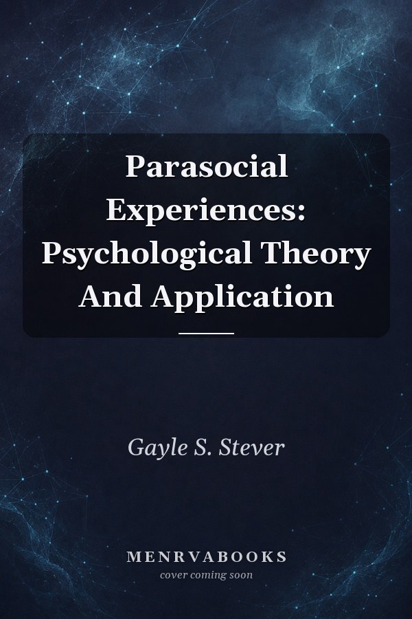 Parasocial Experiences: Psychological Theory And Application