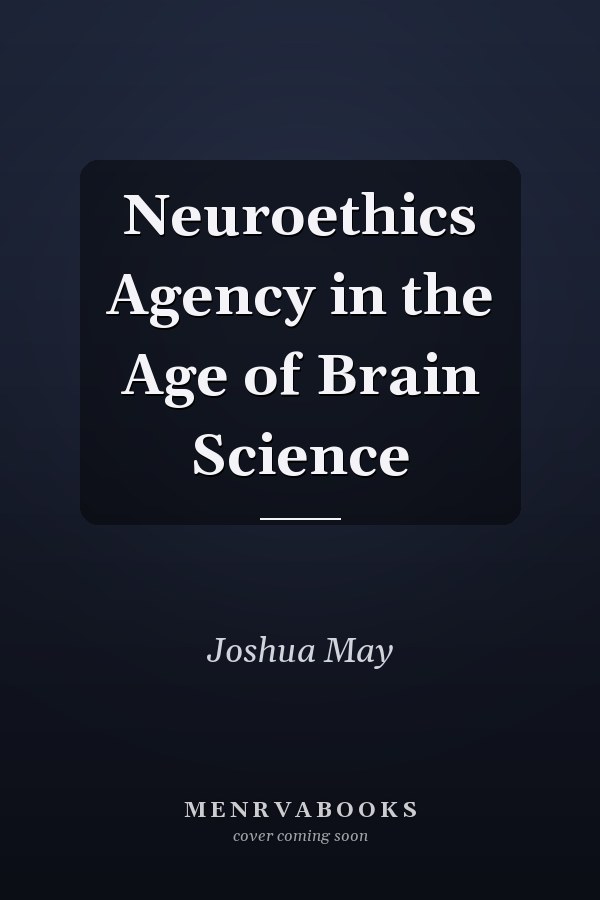 Neuroethics Agency in the Age of Brain Science