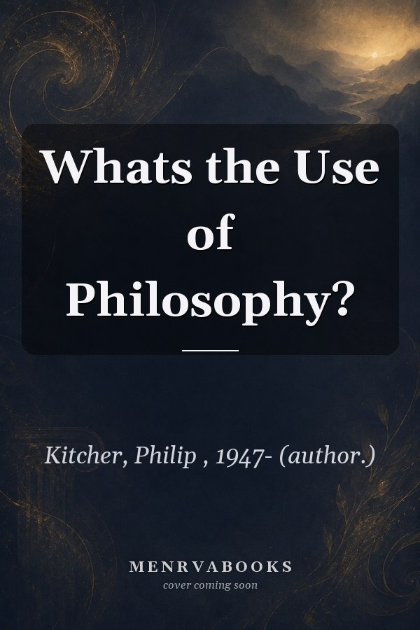 What's the Use of Philosophy?