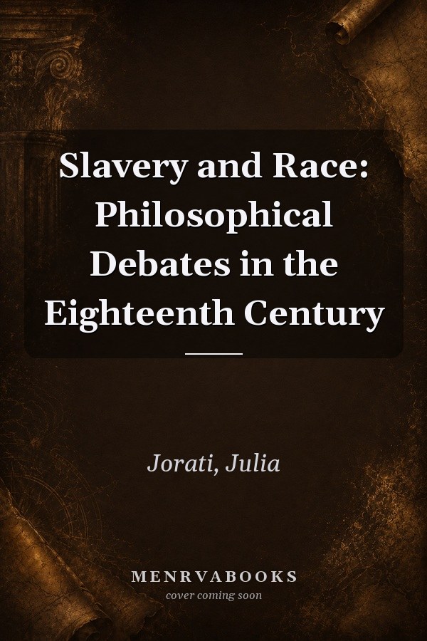 Slavery and Race: Philosophical Debates in the Eighteenth Century