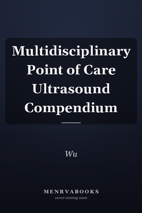 Multidisciplinary Point of Care Ultrasound Compendium