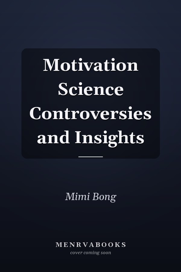 Motivation Science Controversies and Insights