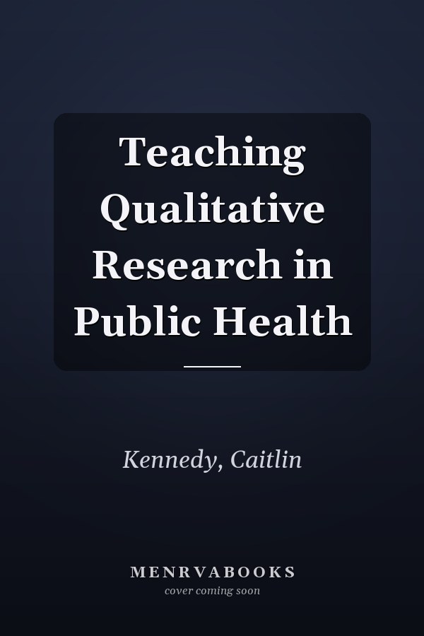 Teaching Qualitative Research in Public Health