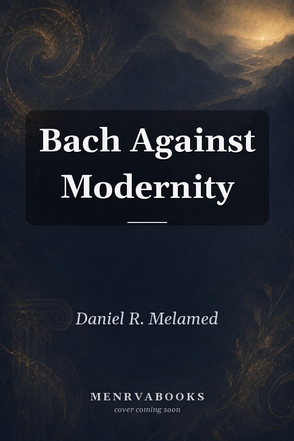 Bach Against Modernity