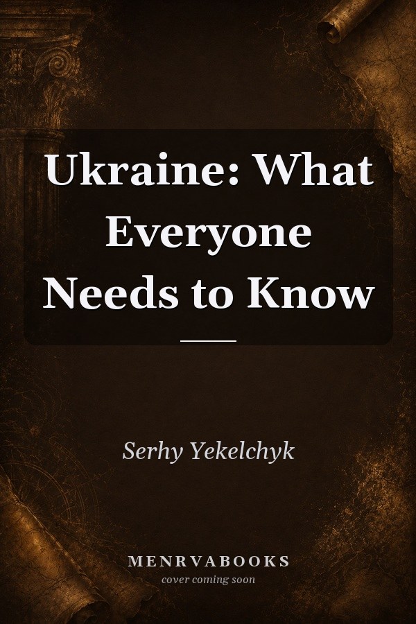 Ukraine: What Everyone Needs to Know