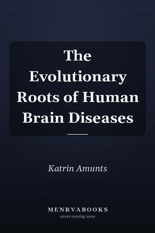 The Evolutionary Roots of Human Brain Diseases