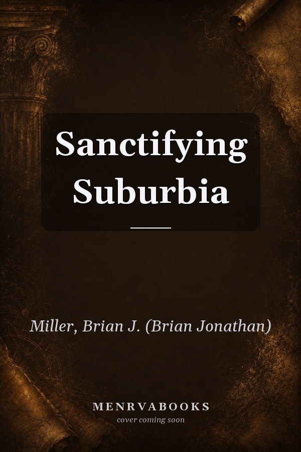 Sanctifying Suburbia