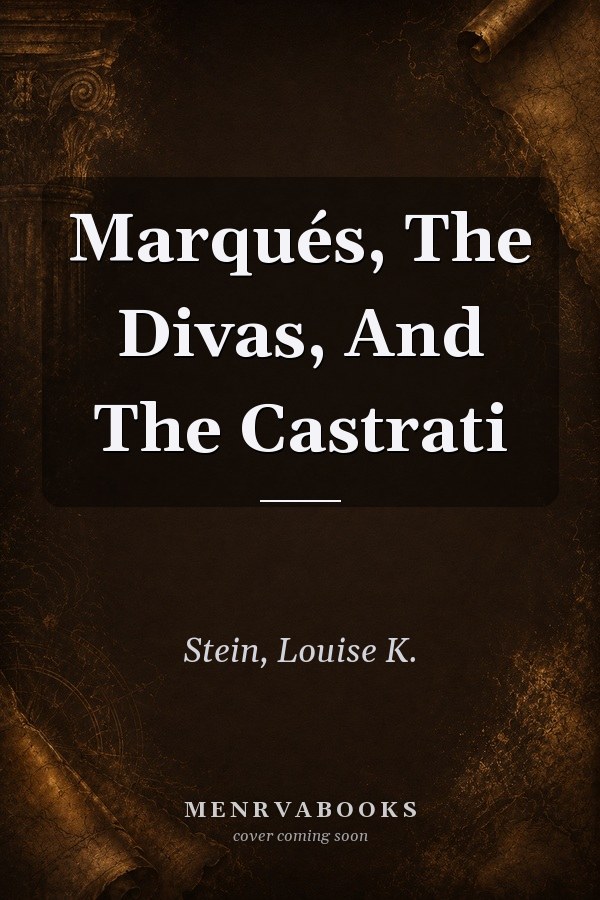 Marqués, The Divas, And The Castrati