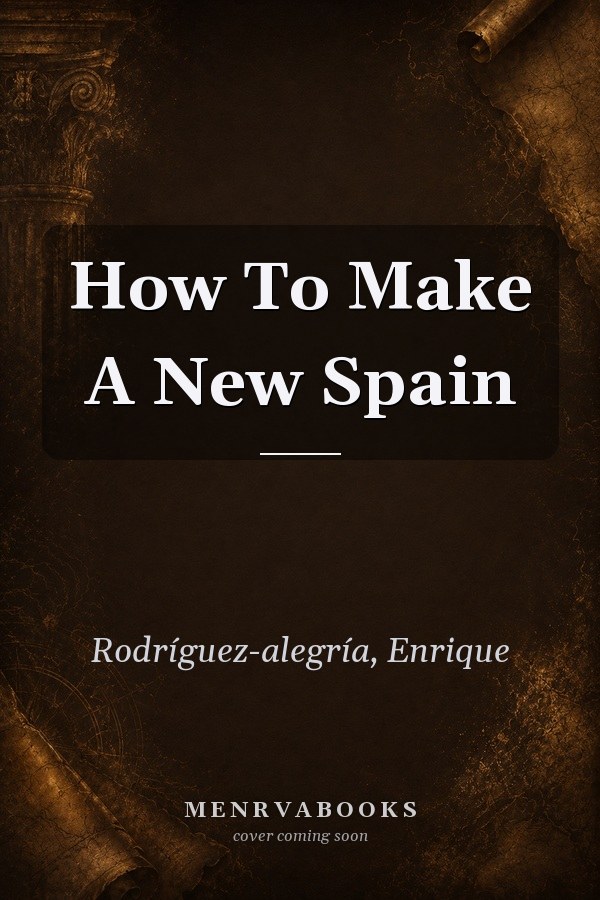 How to Make a New Spain