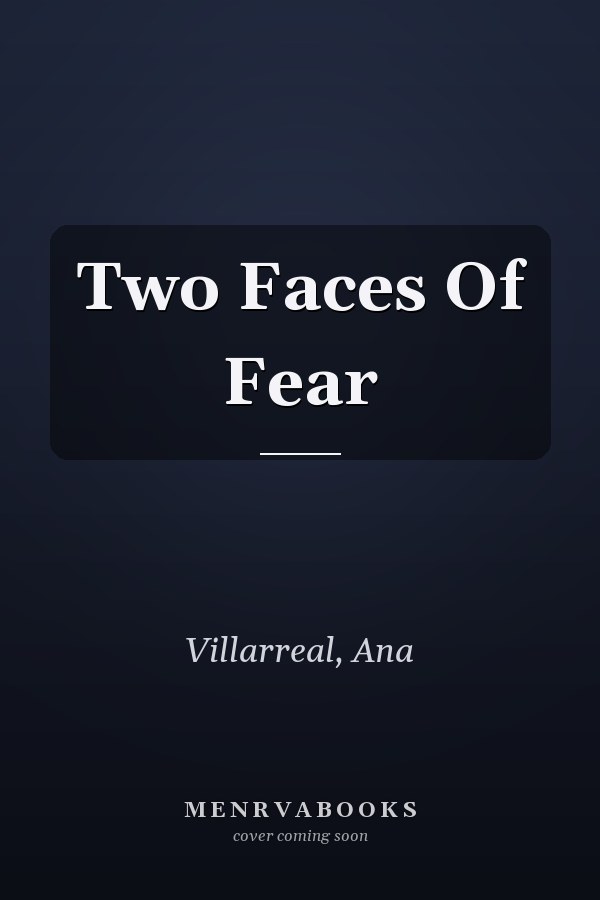 Two Faces of Fear