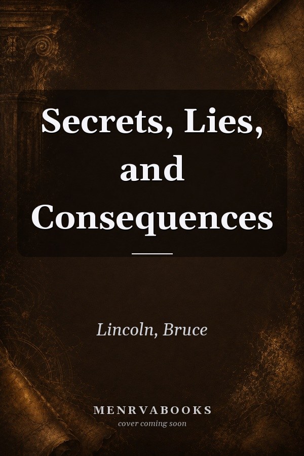 Secrets, Lies, and Consequences