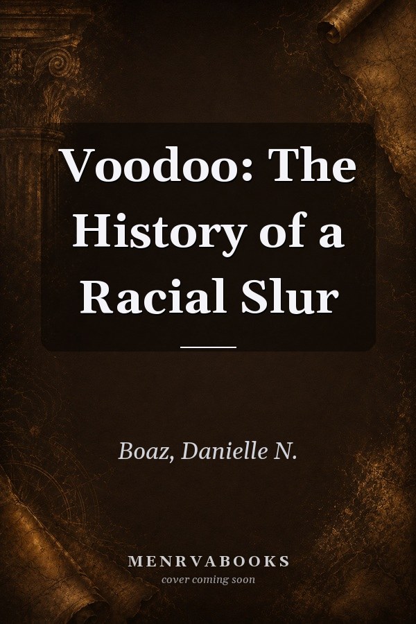 Voodoo: The History of a Racial Slur