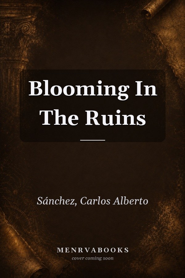 Blooming In The Ruins