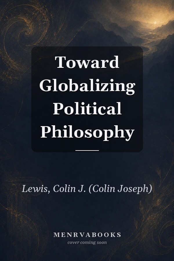 Toward Globalizing Political Philosophy