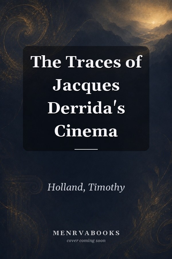The Traces of Jacques Derrida's Cinema