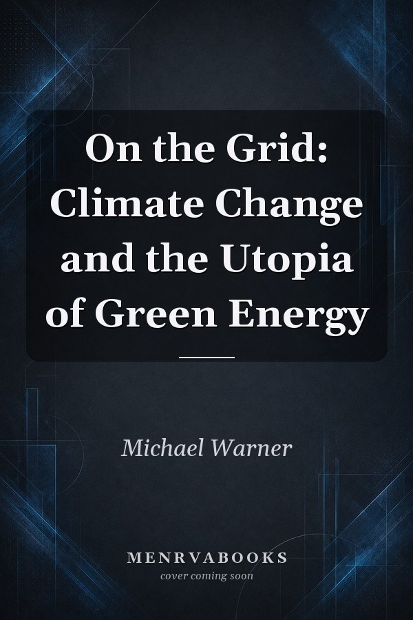On the Grid: Climate Change and the Utopia of Green Energy